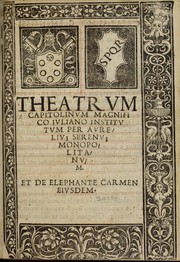 Front cover of Theatrum capitolinum magnifico Iuliano institutum per Aureliu[m] Serenu[m] Monopolitanum ; et, De elephante carmen eiusdem by Aurelio Sereno