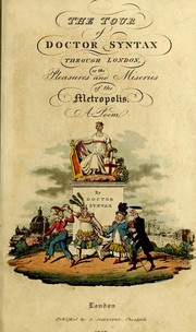 Front cover of The Tour of Doctor Syntax through London, or, The pleasures and miseries of the metropolis by William Combe