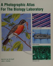 Cover of A photographic atlas for the biology laboratory by Kent M. Van De Graaff