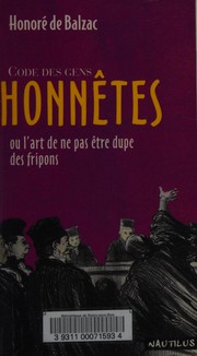 Front cover of Code des gens honnêtes, ou, L'art de ne pas être dupe des fripons by Honoré de Balzac