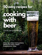 Front cover of 50 easy recipes for cooking with beer by Lachlan Anderson
