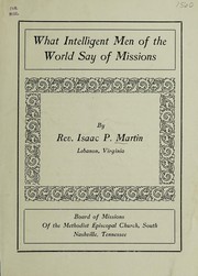 Front cover of What intelligent men of the world say of missions by Isaac Patton Martin