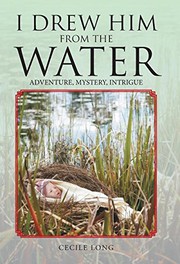 Cover of I Drew Him from the Water by Cecile Long