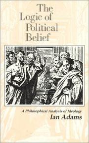 Front cover of The logic of political belief by Adams, Ian