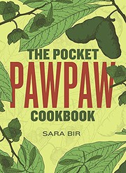Front cover of The Pocket Pawpaw Cookbook by Sara Bir