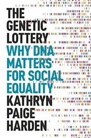 Front cover of The Genetic Lottery by Kathryn Paige Harden