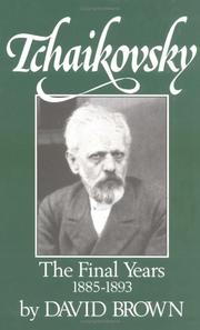 Front cover of The Final Years, 1885–1893 (Tchaikovsky, Vol. 4) by David Brown