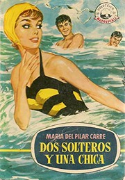 Front cover of Dos solteros y una chica by María del Pilar Carré