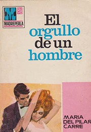 Front cover of El orgullo de un hombre by María del Pilar Carré