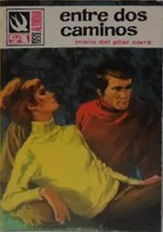 Front cover of Entre dos caminos by María del Pilar Carré