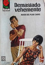 Front cover of Demasiado vehemente by María del Pilar Carré