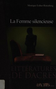 Front cover of La femme silencieuse by Monique Esther Rotenberg