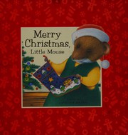Front cover of Merry Christmas, Little Mouse by Dugald Steer