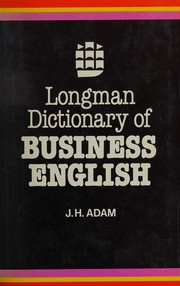 Cover of Longman dictionary of business English by J. H. Adam