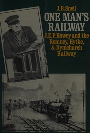 Cover of One Man's Railway by J.B. Snell
