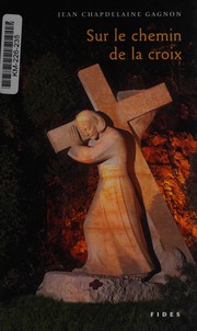 Front cover of Sur le chemin de la croix by Jean Chapdelaine Gagnon