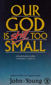 Front cover of Our God is still too small by John Young