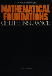 Front cover of Mathematical foundations of life insurance by Lewis C. Workman
