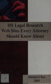 Front cover of 101 Legal Research Web Sites Every Attorney Should Know About by Dittakavi N. Rao