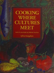 Front cover of Cooking where cultures meet by Sylvia Mangalam