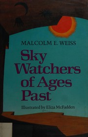 Front cover of Sky watchers of ages past by Malcolm E. Weiss