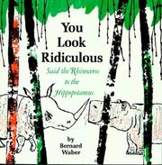 Front cover of You Look Ridiculous, Said the Rhinoceros to the Hippopotamus by Bernard Waber