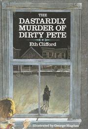 Front cover of Dastardly Murder of Dirty Pete by Eth Clifford