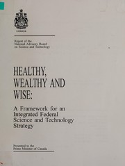 Front cover of Healthy, wealthy and wise by Canada. National Advisory Board on Science and Technology