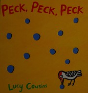 Front cover of Peck, peck, peck by Lucy Cousins