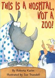 Front cover of This is a hospital, not a zoo! by Roberta Karim