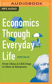 Front cover of Economics Through Everyday Life by Anthony Clark