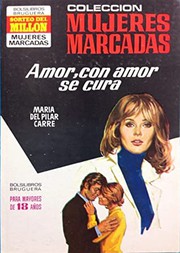 Front cover of Amor, con amor se cura by María del Pilar Carré