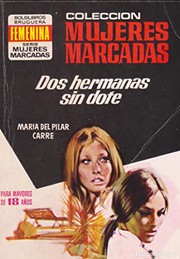 Front cover of Dos hermanas sin dote by María del Pilar Carré