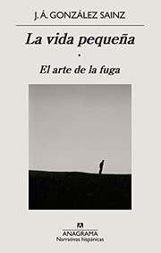 Cover of La vida pequeña by J. Á. González Sainz
