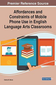 Cover of Affordances and Constraints of Mobile Phone Use in English Language Arts Classrooms by Clarice M. Moran
