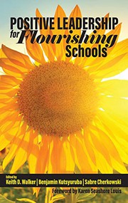 Front cover of Positive Leadership for Flourishing Schools by Keith D. Walker
