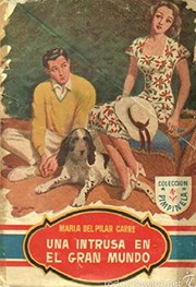 Front cover of Una intrusa en el gran mundo by María del Pilar Carré