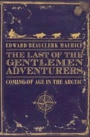Cover of The Last of the Gentlemen Adventurers by Edward Beauclerk Maurice
