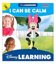 Front cover of Disney Learning I Can Be Calm Book―Children's Book About Finding Healthy Ways To Stay Calm by Hailey Scragg