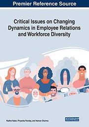 Front cover of Critical Issues on Changing Dynamics in Employee Relations and Workforce Diversity by Radha Yadav