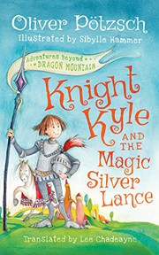 Cover of Knight Kyle and the Magic Silver Lance by Oliver Pötzsch