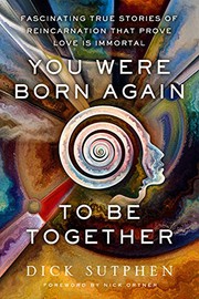 Front cover of You Were Born Again to Be Together by Dick Sutphen