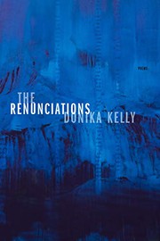 Cover of The Renunciations by Donika Kelly