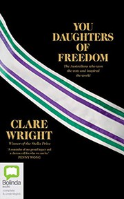 Front cover of You Daughters of Freedom by Clare Wright