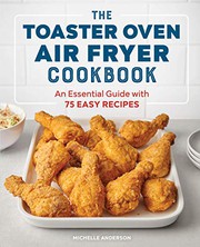 Front cover of The Toaster Oven Air Fryer Cookbook by Michelle Anderson