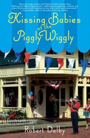 Cover of Kissing Babies at the Piggly Wiggly by Robert Dalby