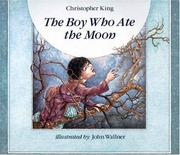 Front cover of The boy who ate the moon by Christopher King