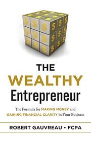Front cover of The Wealthy Entrepreneur by Robert Gauvreau FCPA