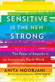 Front cover of Sensitive Is the New Strong by Anita Moorjani
