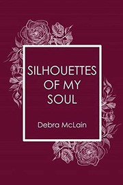 Front cover of Silhouettes of My Soul by Debra McLain